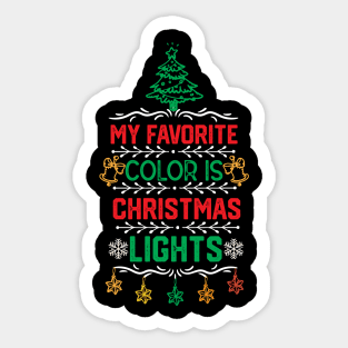 Christmas Light Funny Gifts for Family - My Favorite Color Is Christmas Light - Cute Christmas Ornaments Design Sticker